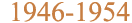 1946-1954
