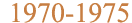1970-1975