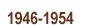 1946-1954