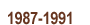 1987-1991
