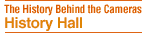 The History Behind the Cameras - History Hall